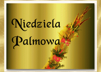 Niedziela Palmowa, czyli Męki Pańskiej